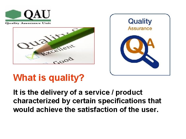 What is quality? It is the delivery of a service / product characterized by