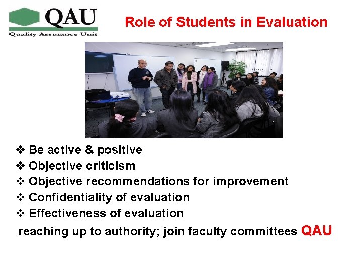 Role of Students in Evaluation v Be active & positive v Objective criticism v