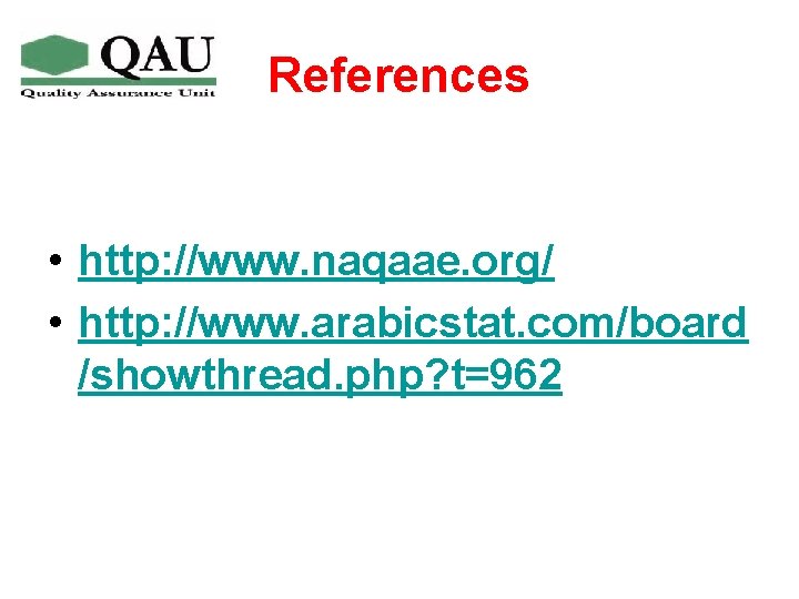 References • http: //www. naqaae. org/ • http: //www. arabicstat. com/board /showthread. php? t=962