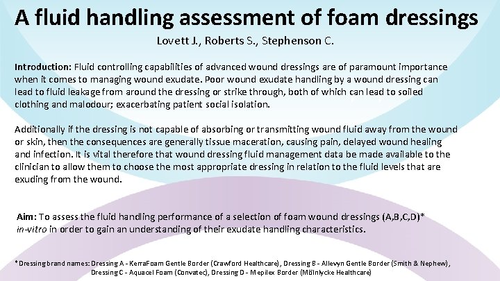 A fluid handling assessment of foam dressings Lovett J. , Roberts S. , Stephenson