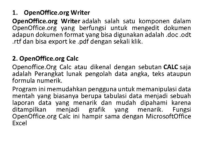 1. Open. Office. org Writer adalah satu komponen dalam Open. Office. org yang berfungsi