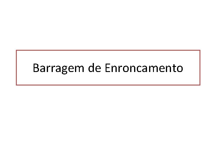 Barragem de Enroncamento 