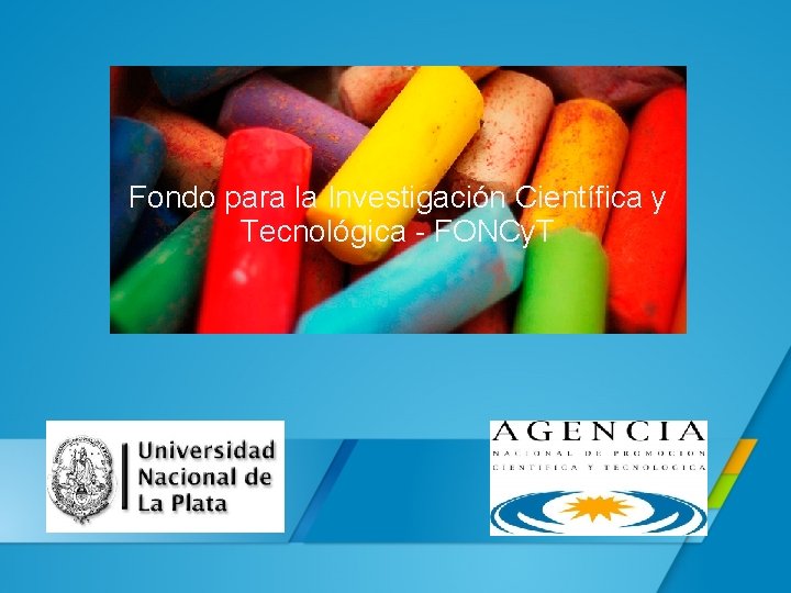 Fondo para la Investigación Científica y Tecnológica - FONCy. T 