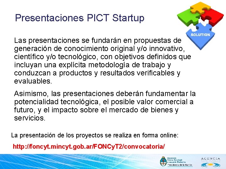 Presentaciones PICT Startup Las presentaciones se fundarán en propuestas de generación de conocimiento original