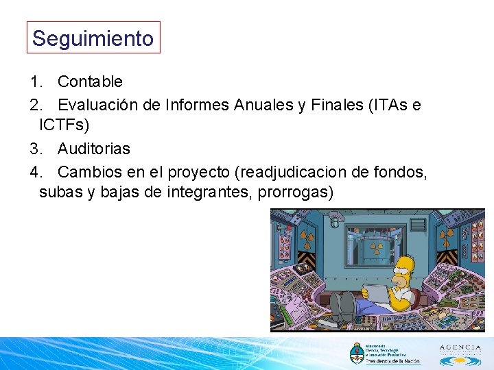 Seguimiento 1. Contable 2. Evaluación de Informes Anuales y Finales (ITAs e ICTFs) 3.