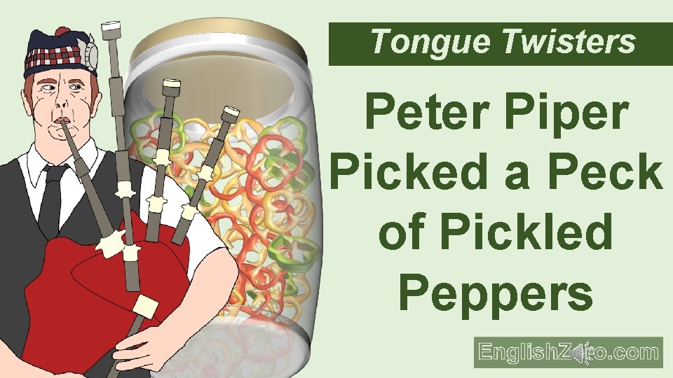 Tongue Twisters Peter Piper Picked a Peck of Pickled Peppers 