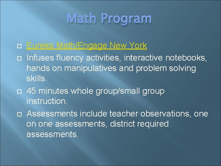 Math Program Eureka Math/Engage New York Infuses fluency activities, interactive notebooks, hands on manipulatives
