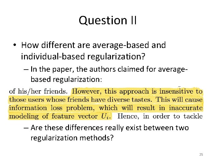 Question II • How different are average-based and individual-based regularization? – In the paper,