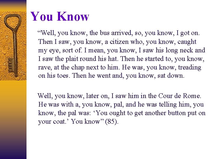 You Know “Well, you know, the bus arrived, so, you know, I got on.