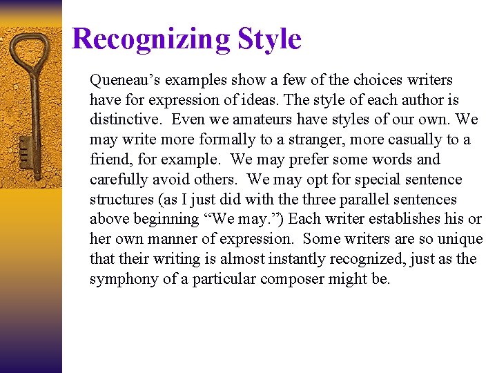 Recognizing Style Queneau’s examples show a few of the choices writers have for expression