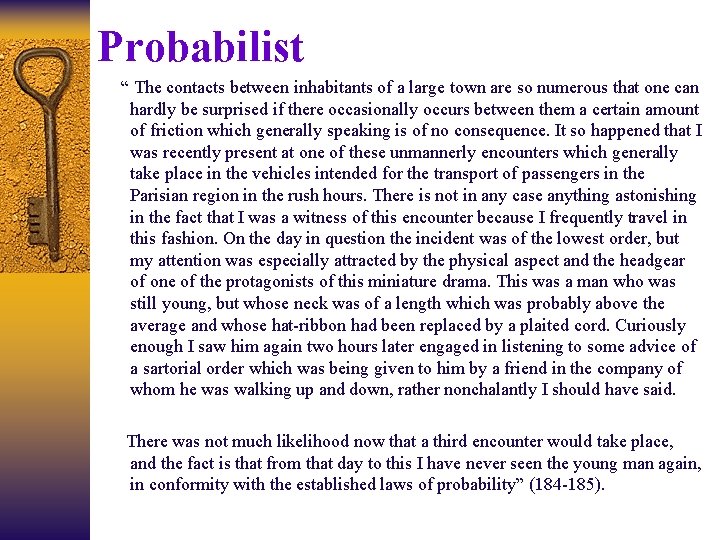Probabilist “ The contacts between inhabitants of a large town are so numerous that