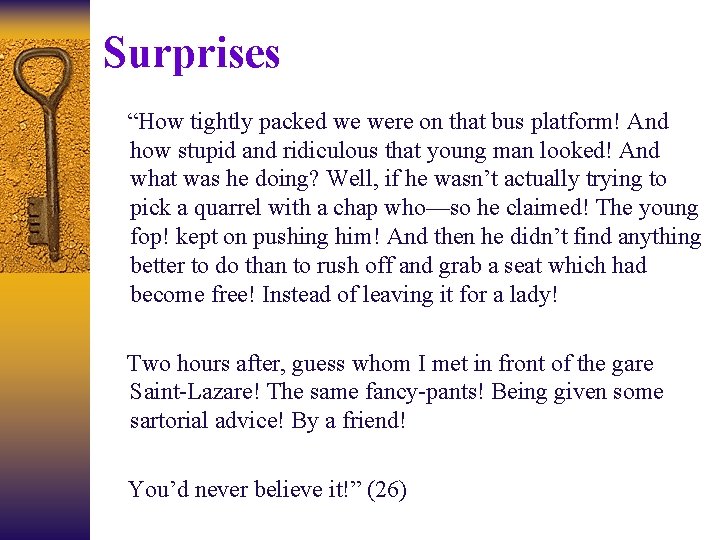 Surprises “How tightly packed we were on that bus platform! And how stupid and Surprises “How tightly packed we were on that bus platform! And how stupid and