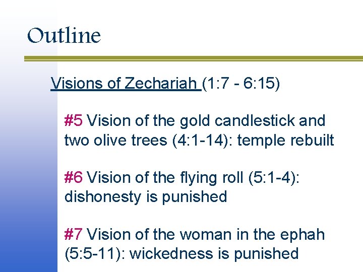 Outline Visions of Zechariah (1: 7 - 6: 15) #5 Vision of the gold Outline Visions of Zechariah (1: 7 - 6: 15) #5 Vision of the gold