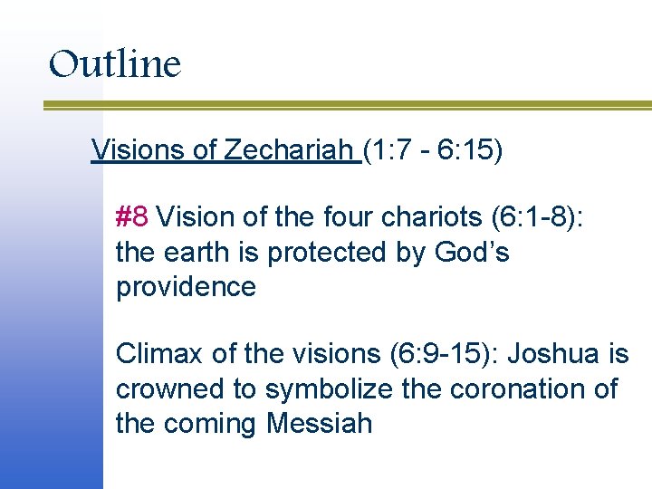 Outline Visions of Zechariah (1: 7 - 6: 15) #8 Vision of the four Outline Visions of Zechariah (1: 7 - 6: 15) #8 Vision of the four