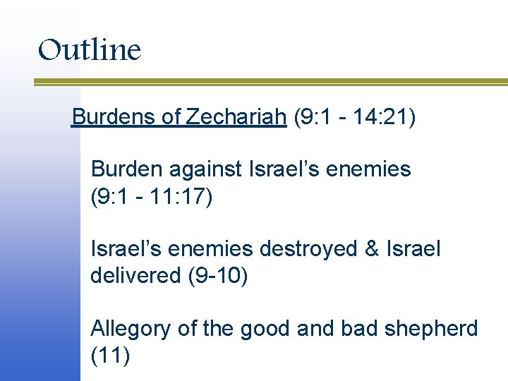 Outline Burdens of Zechariah (9: 1 - 14: 21) Burden against Israel’s enemies (9: Outline Burdens of Zechariah (9: 1 - 14: 21) Burden against Israel’s enemies (9: