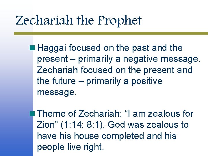 Zechariah the Prophet n Haggai focused on the past and the present – primarily Zechariah the Prophet n Haggai focused on the past and the present – primarily
