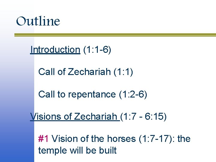 Outline Introduction (1: 1 -6) Call of Zechariah (1: 1) Call to repentance (1: Outline Introduction (1: 1 -6) Call of Zechariah (1: 1) Call to repentance (1: