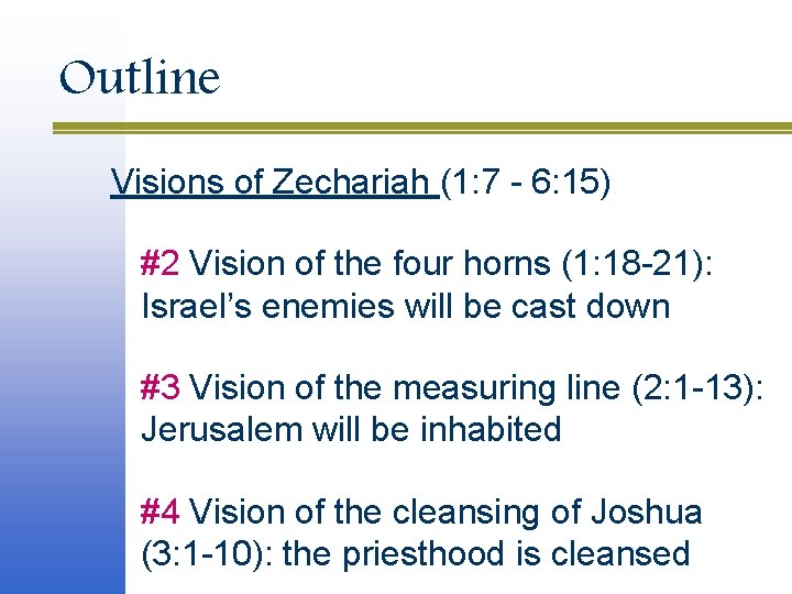 Outline Visions of Zechariah (1: 7 - 6: 15) #2 Vision of the four Outline Visions of Zechariah (1: 7 - 6: 15) #2 Vision of the four