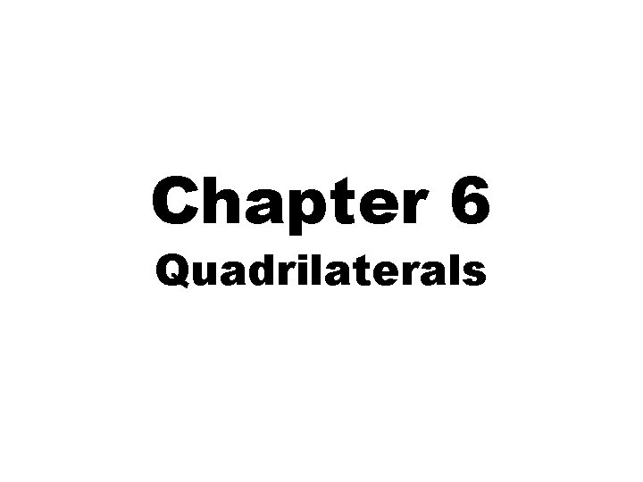 Chapter 6 Quadrilaterals 