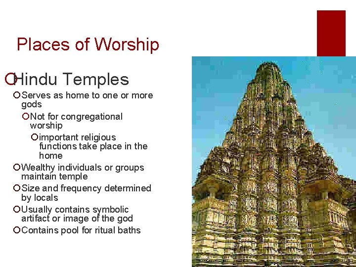 Places of Worship ¡Hindu Temples ¡ Serves as home to one or more gods