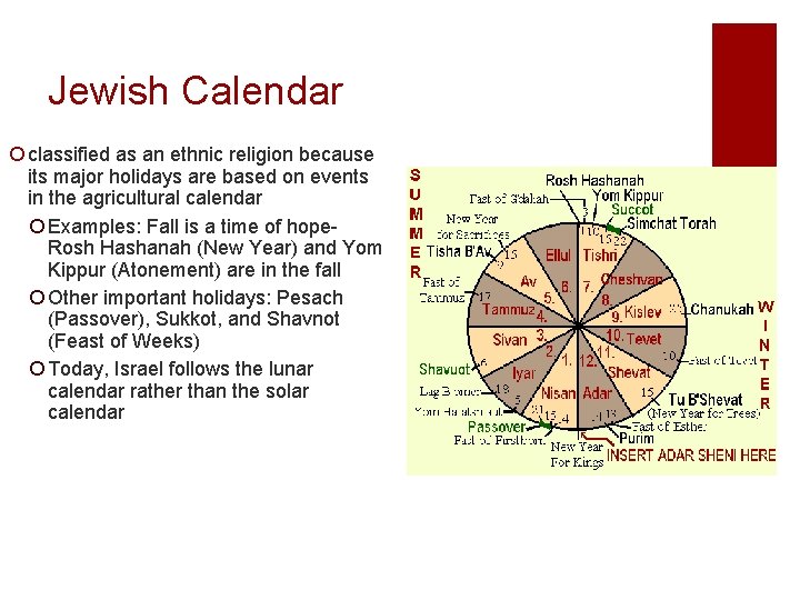 Jewish Calendar ¡ classified as an ethnic religion because its major holidays are based