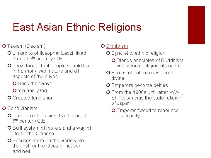 East Asian Ethnic Religions ¡ Taoism (Daoism) ¡ Linked to philosopher Laozi, lived around