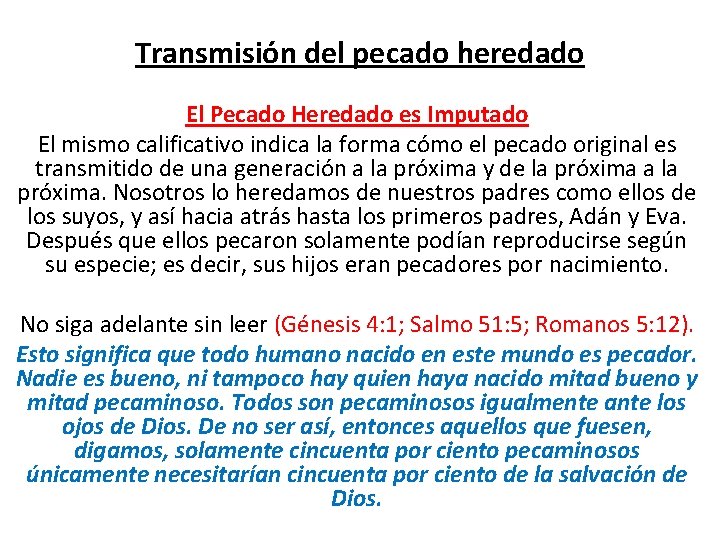 Transmisión del pecado heredado El Pecado Heredado es Imputado El mismo calificativo indica la