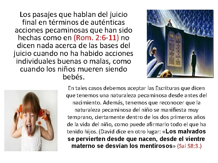 Los pasajes que hablan del juicio final en términos de auténticas acciones pecaminosas que