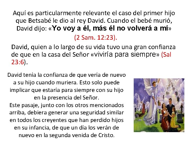 Aquí es particularmente relevante el caso del primer hijo que Betsabé le dio al