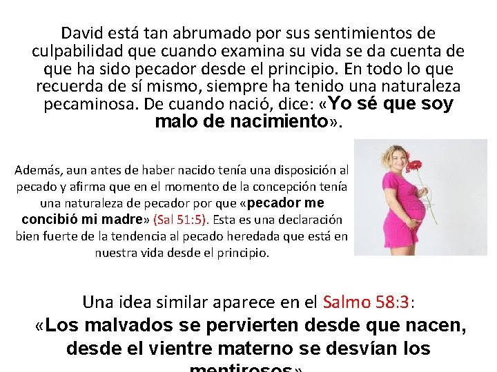 David está tan abrumado por sus sentimientos de culpabilidad que cuando examina su vida