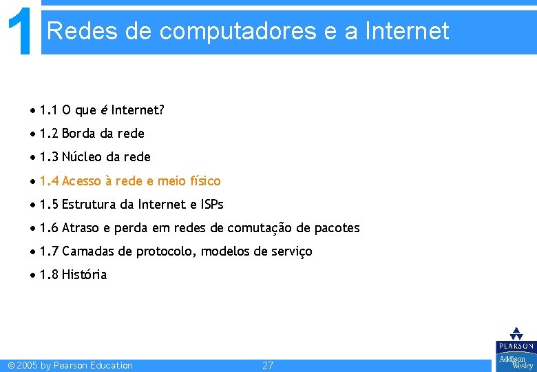 1 Redes de computadores e a Internet 1. 1 O que é Internet? 1. 1 Redes de computadores e a Internet 1. 1 O que é Internet? 1.