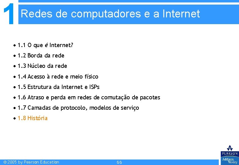 1 Redes de computadores e a Internet 1. 1 O que é Internet? 1. 1 Redes de computadores e a Internet 1. 1 O que é Internet? 1.