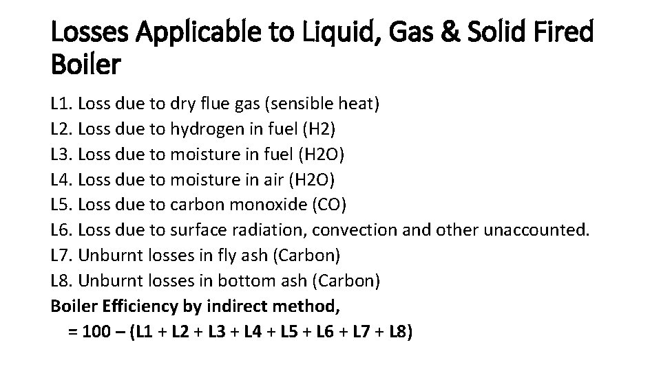 Losses Applicable to Liquid, Gas & Solid Fired Boiler L 1. Loss due to Losses Applicable to Liquid, Gas & Solid Fired Boiler L 1. Loss due to