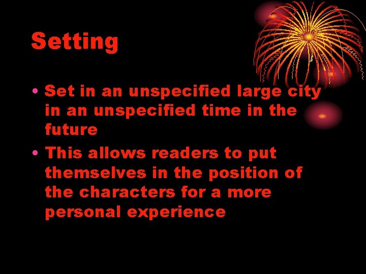 Setting • Set in an unspecified large city in an unspecified time in the