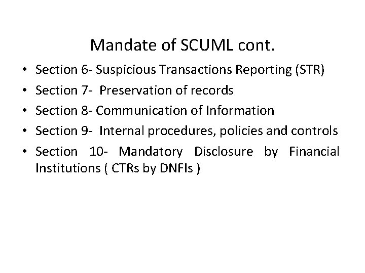Mandate of SCUML cont. • • • Section 6 - Suspicious Transactions Reporting (STR)