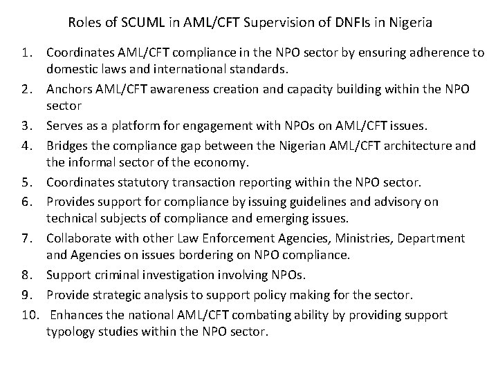  Roles of SCUML in AML/CFT Supervision of DNFIs in Nigeria 1. Coordinates AML/CFT