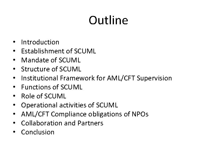 Outline • • • Introduction Establishment of SCUML Mandate of SCUML Structure of SCUML