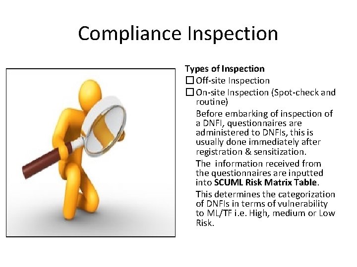 Compliance Inspection Types of Inspection � Off-site Inspection � On-site Inspection (Spot-check and routine)