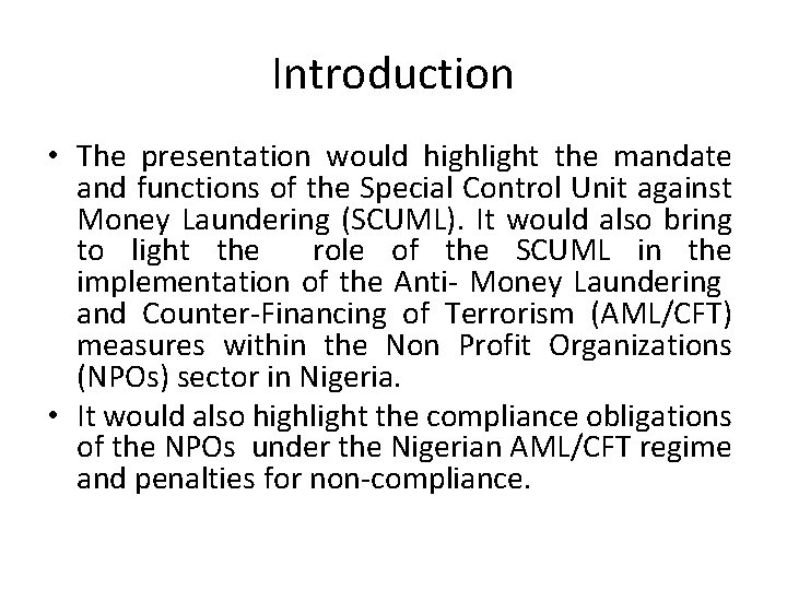 Introduction • The presentation would highlight the mandate and functions of the Special Control