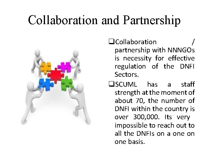 Collaboration and Partnership q. Collaboration / partnership with NNNGOs is necessity for effective regulation