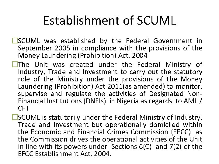 Establishment of SCUML �SCUML was established by the Federal Government in September 2005 in