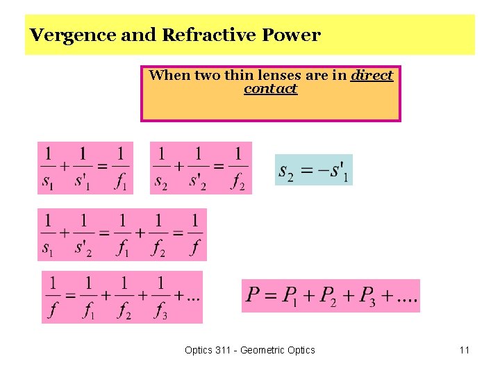 Vergence and Refractive Power When two thin lenses are in direct contact Optics 311