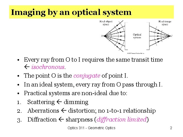 Imaging by an optical system • Every ray from O to I requires the