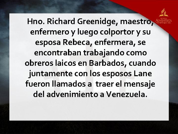 Hno. Richard Greenidge, maestro, enfermero y luego colportor y su esposa Rebeca, enfermera, se