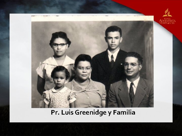 Pr. Luis Greenidge y Familia 