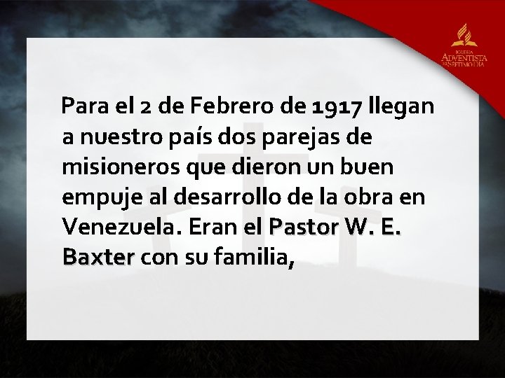 Para el 2 de Febrero de 1917 llegan a nuestro país dos parejas de