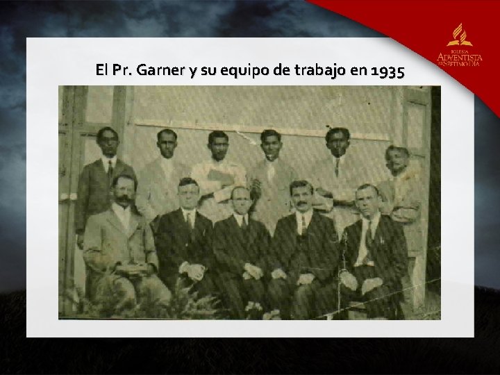 El Pr. Garner y su equipo de trabajo en 1935 