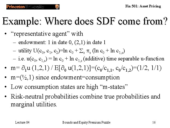 Fin 501: Asset Pricing Example: Where does SDF come from? • “representative agent” with Fin 501: Asset Pricing Example: Where does SDF come from? • “representative agent” with