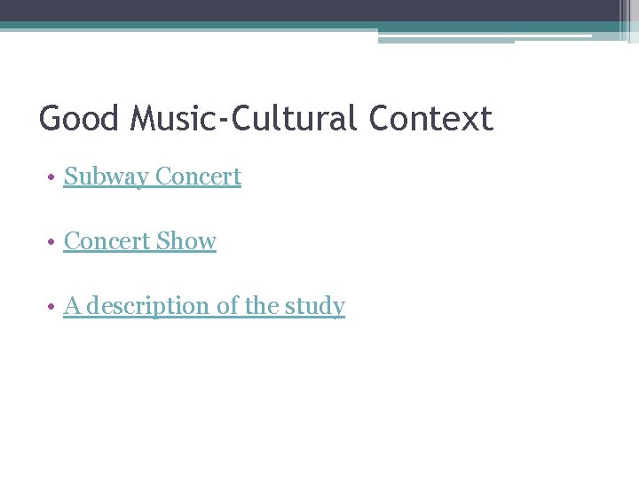 Good Music-Cultural Context • Subway Concert • Concert Show • A description of the