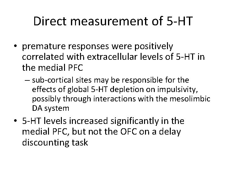 Direct measurement of 5 -HT • premature responses were positively correlated with extracellular levels